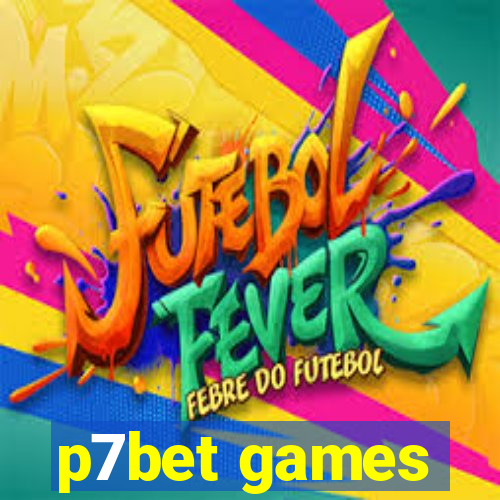 p7bet games